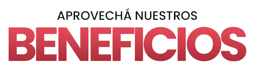 aprovechá nuestros beneficios